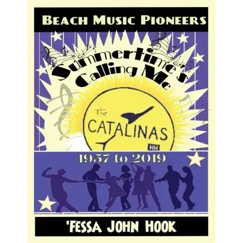 Summertime's Calling Me - The Catalinas 1957 - 2019