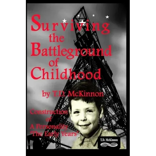 Surviving the Battleground of Childhood: Construction of A Personality 'The Early Years'