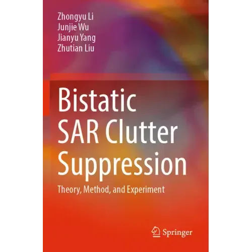 Bistatic Sar Clutter Suppression: Theory, Method, and Experiment