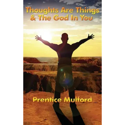 Thoughts Are Things & the God in You