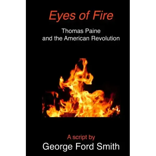 Eyes of Fire: Thomas Paine and the American Revolution