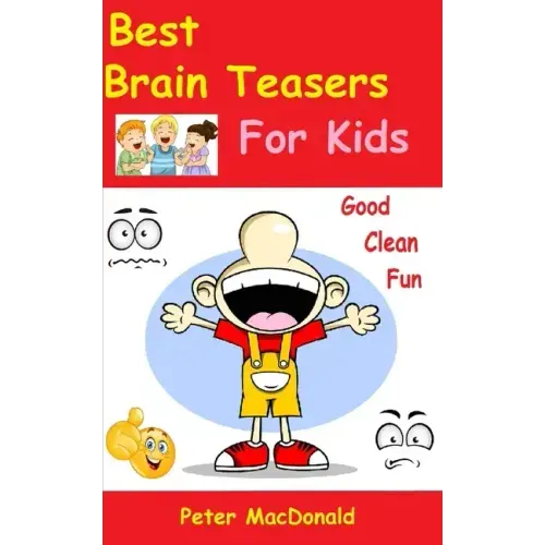 Best Brain Teasers For Kids: Good Clean Fun