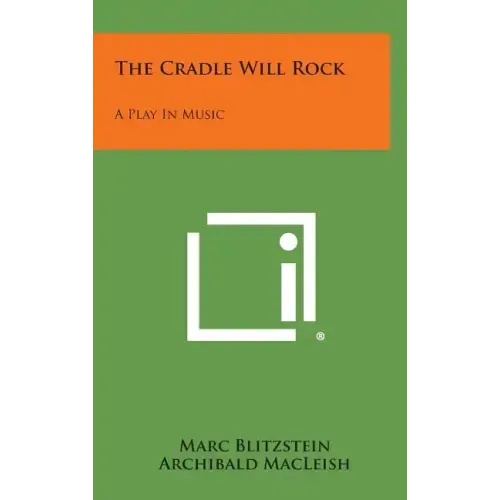 The Cradle Will Rock: A Play In Music
