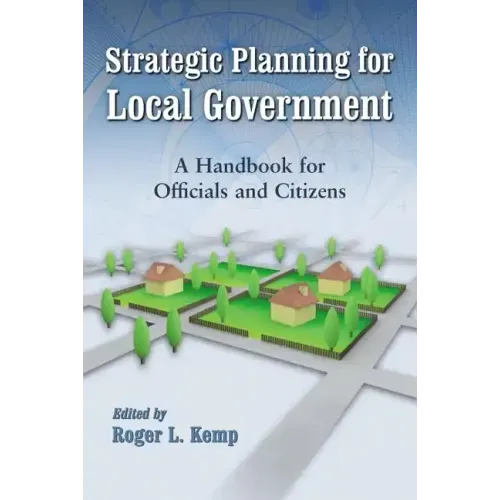 Strategic Planning for Local Government: A Handbook for Officials and Citizens
