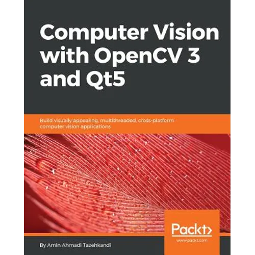 Computer Vision with OpenCV 3 and Qt5: Build visually appealing, multithreaded, cross-platform computer vision applications