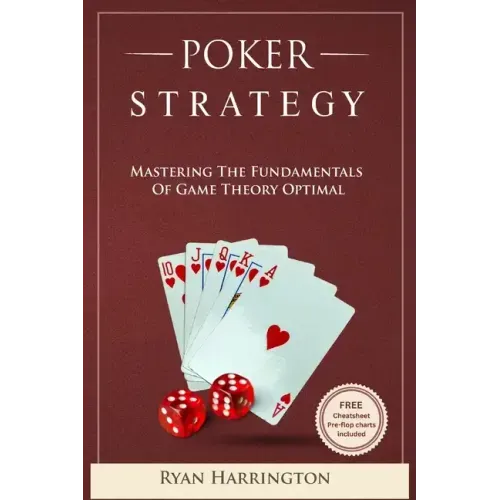 Poker Strategy: Mastering the Fundamentals of Game Theory Optimal