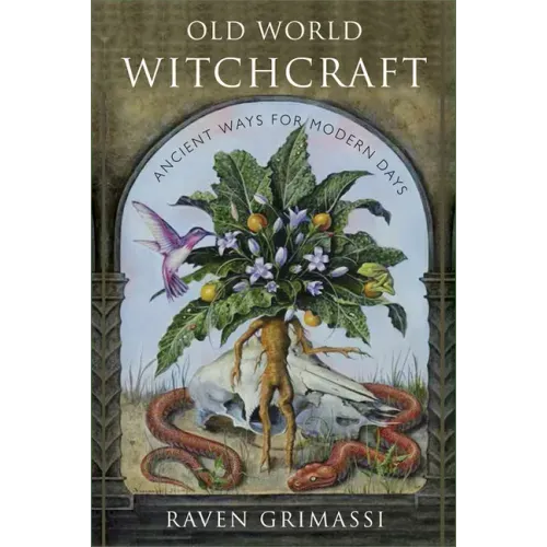 Old World Witchcraft: Ancient Ways for Modern Days