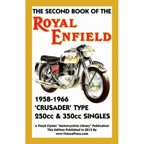 Second Book of the Royal Enfield 1958-1966 Crusader Type 250cc & 350cc Singles