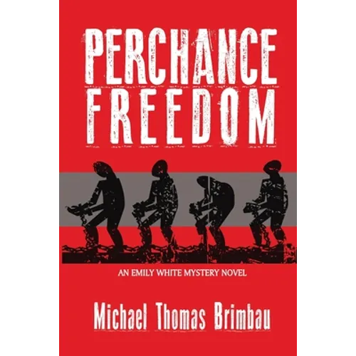 Perchance Freedom: An Emily White Mystery Novel