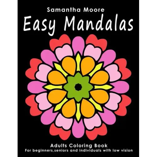 Easy Mandalas: Adults Coloring Book for Beginners, Seniors and people with low vision