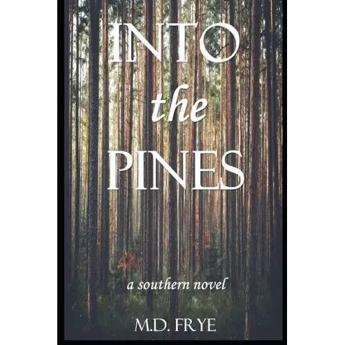 Into the Pines: A Southern Novel