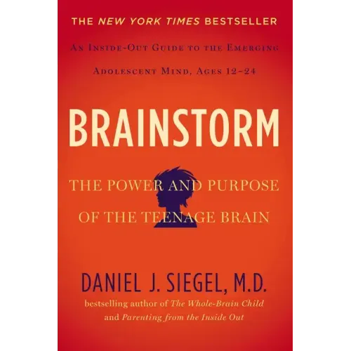 Brainstorm: The Power and Purpose of the Teenage Brain