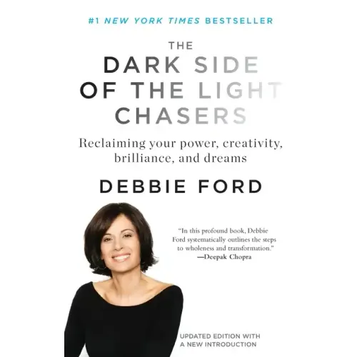The Dark Side of the Light Chasers: Reclaiming Your Power, Creativity, Brilliance, and Dreams