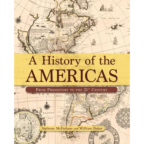 A History of the Americas: From Prehistory to the 21st Century