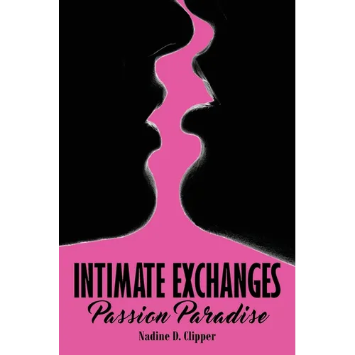 Intimate Exchanges: Passion Paradise