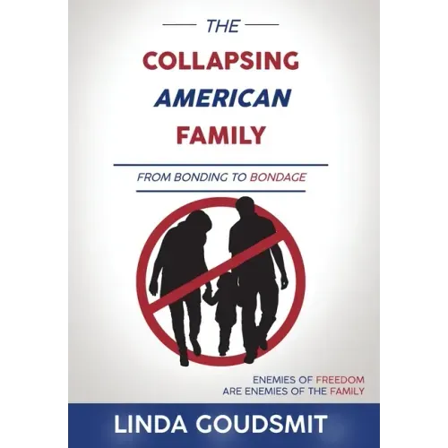 The Collapsing American Family: From Bonding to Bondage