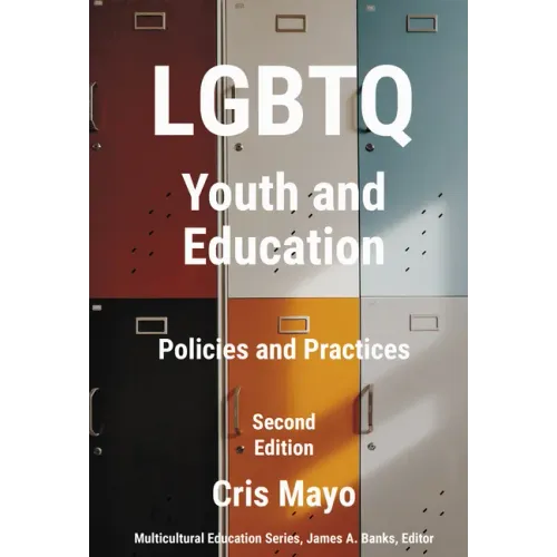 LGBTQ Youth and Education: Policies and Practices