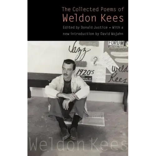 The Collected Poems of Weldon Kees (Third Edition)