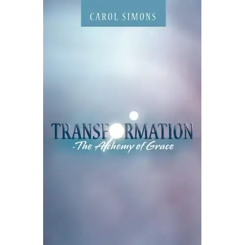 Transformation - The Alchemy of Grace