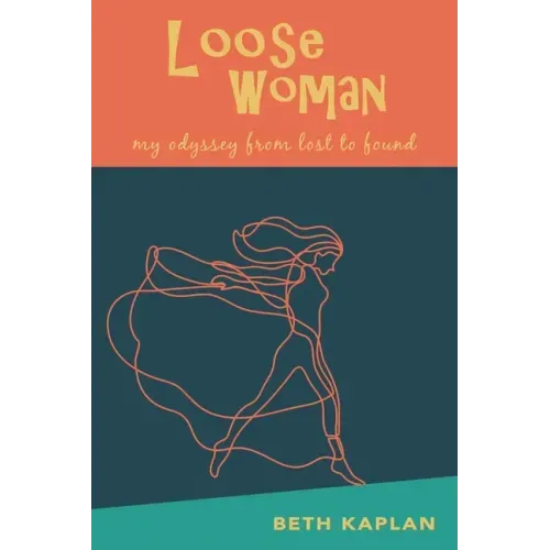 Loose Woman: my odyssey from lost to found