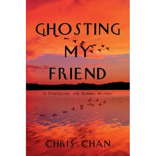 Ghosting My Friend: A Funderburke and Kaiming Mystery