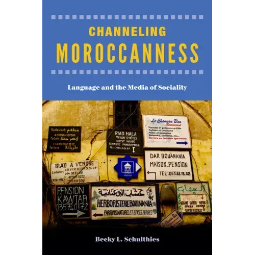 Channeling Moroccanness: Language and the Media of Sociality