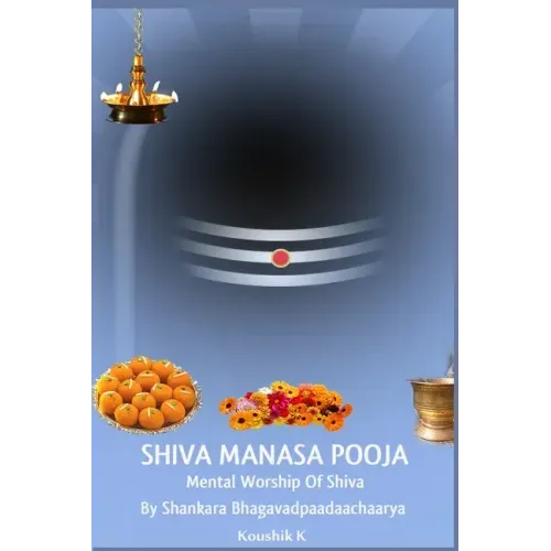 Shiva Manasa Pooja: Mental Worship Of Shiva