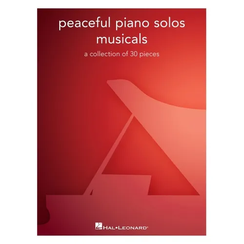 Peaceful Piano Solos Songbook: Musicals - A Collection of 30 Well-Known Pieces Arranged for Piano Solo