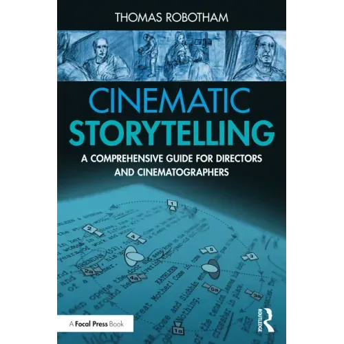 Cinematic Storytelling: A Comprehensive Guide for Directors and Cinematographers