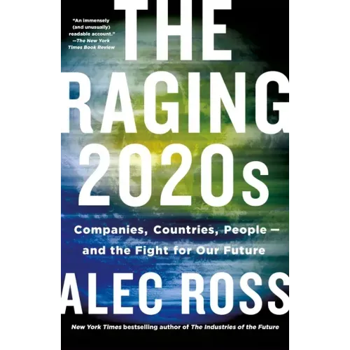 The Raging 2020s: Companies, Countries, People - And the Fight for Our Future
