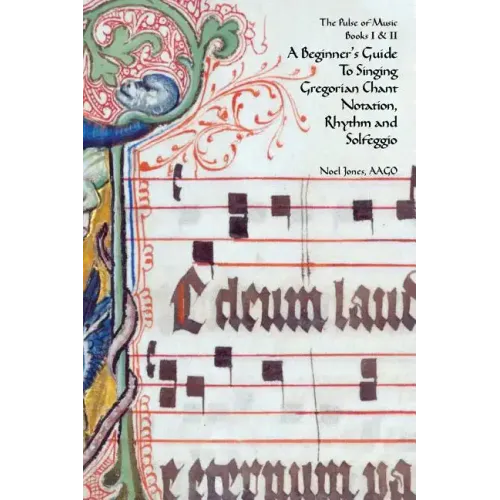A Beginner's Guide To Singing Gregorian Chant Notation, Rhythm and Solfeggio