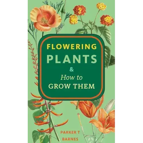 Flowering Plants & How to Grow Them