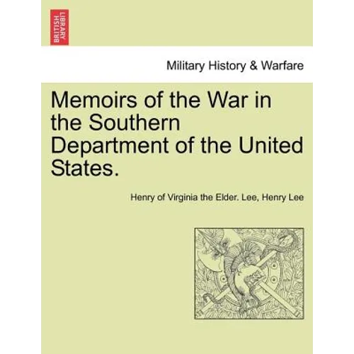 Memoirs of the War in the Southern Department of the United States.