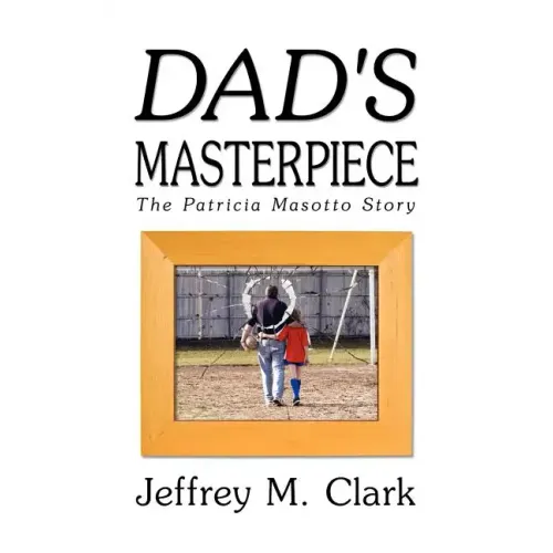 Dad's Masterpiece: The Patricia Masotto Story