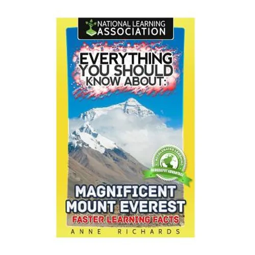 Everything You Should Know About: Magnificent Mount Everest: Faster Learning Facts