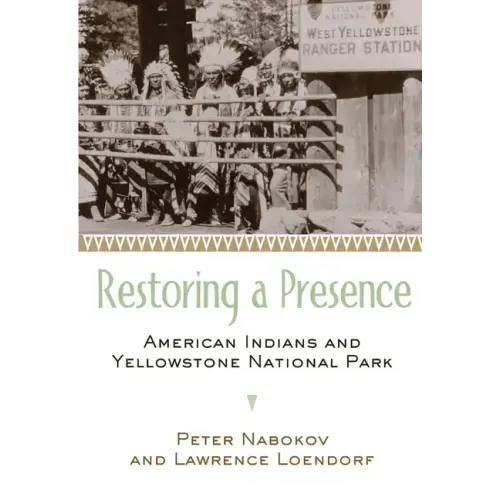 Restoring a Presence: American Indians and Yellowstone Park
