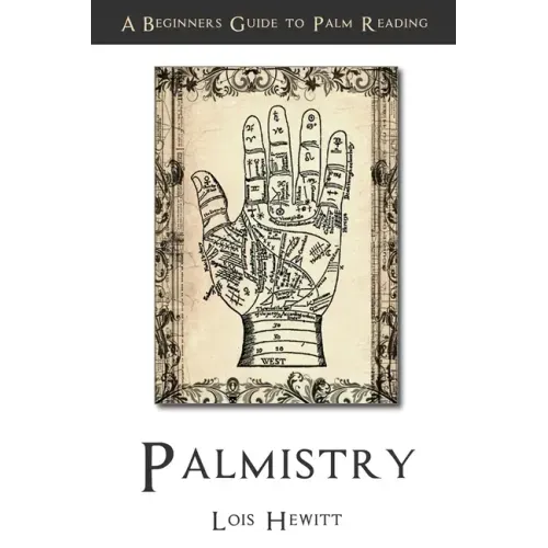 Palmistry: A Beginners Guide to Palmistry