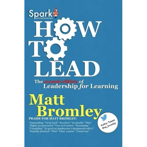 How To Lead: The Second Edition of Leadership for Learning