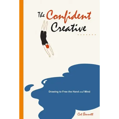 The Confident Creative: Drawing to Free the Hand and Mind