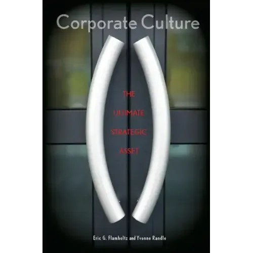 Corporate Culture: The Ultimate Strategic Asset