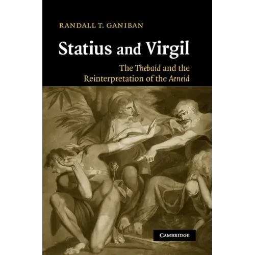 Statius and Virgil: The Thebaid and the Reinterpretation of the Aeneid
