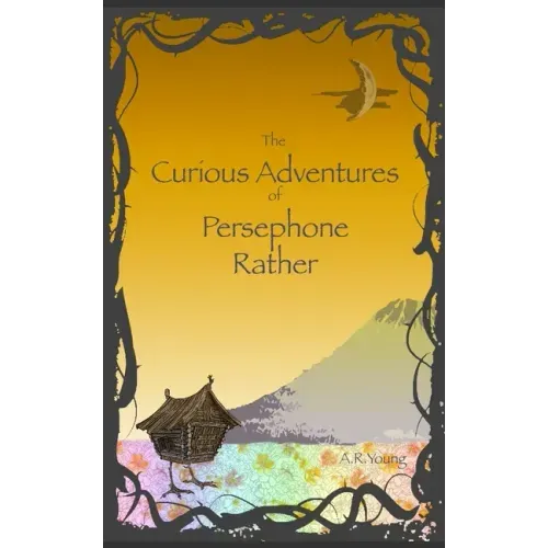 The Curious Adventures of Persephone Rather