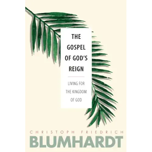 The Gospel of God's Reign: Living for the Kingdom of God