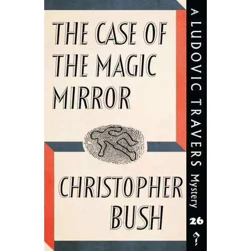 The Case of the Magic Mirror: A Ludovic Travers Mystery