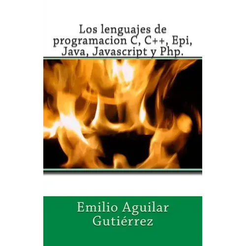 Los lenguajes de programacion c, c++, epi, java, javascript y php