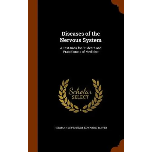 Diseases of the Nervous System: A Text-Book for Students and Practitioners of Medicine