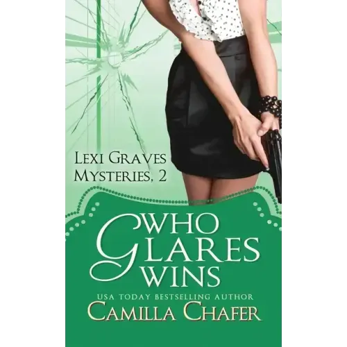 Who Glares Wins (Lexi Graves Mysteries, Book 2)