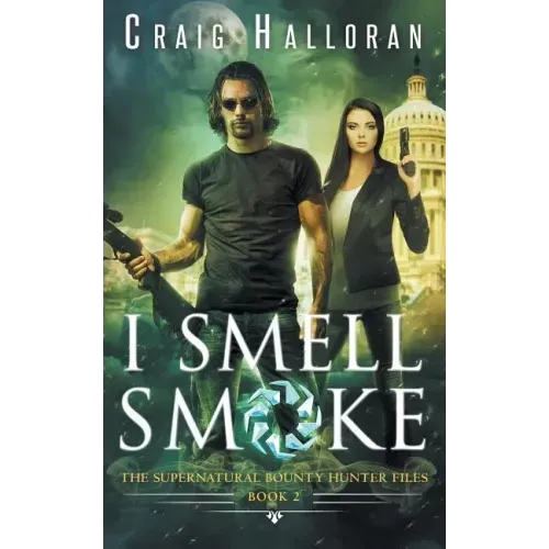 The Supernatural Bounty Hunter Files: I Smell Smoke (Book 2)