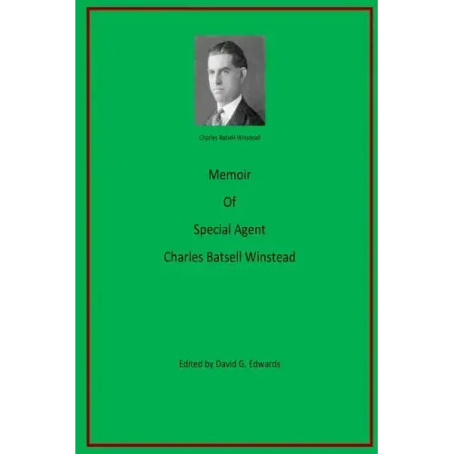 Memoir of Special Agent Charles Batsell Winstead