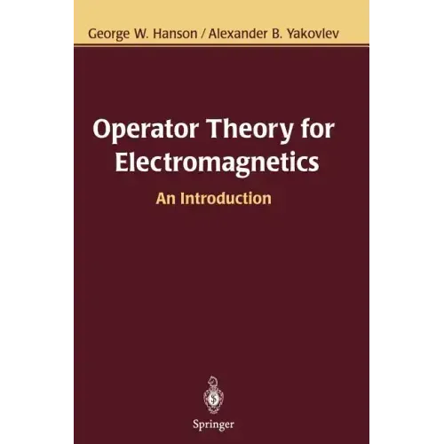 Operator Theory for Electromagnetics: An Introduction